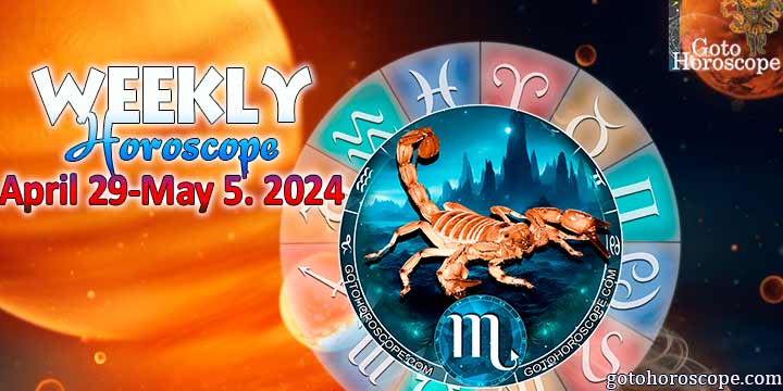 Scorpio week horoscope April 29—May 5, 2024