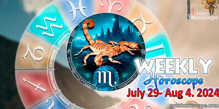 Scorpio week horoscope July 29—4, 2024