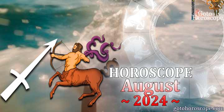 Sagittarius monthly Horoscope for August 2024 