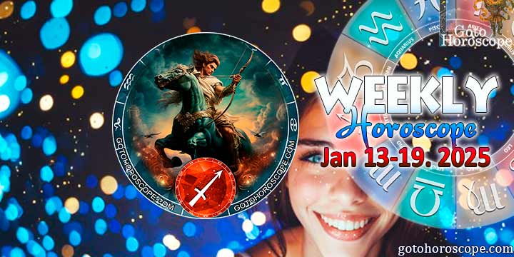 Sagittarius week horoscope January 13—19, 2025