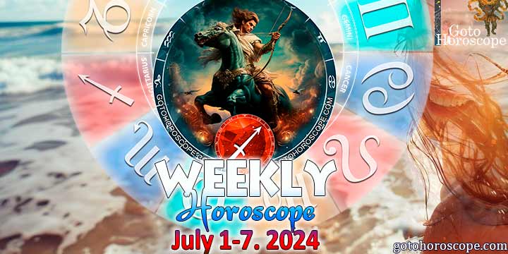 Sagittarius week horoscope July 1—7, 2024