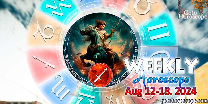 Sagittarius week horoscope August 12—18, 2024