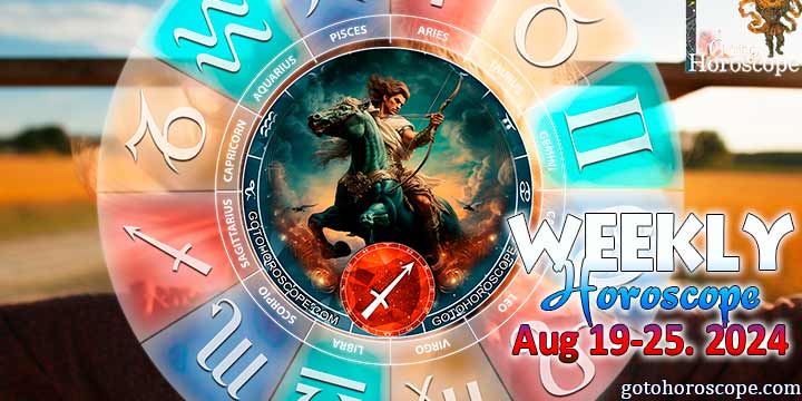 Sagittarius week horoscope August 19—25, 2024