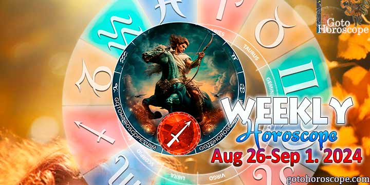 Sagittarius week horoscope August 26—September 1, 2024