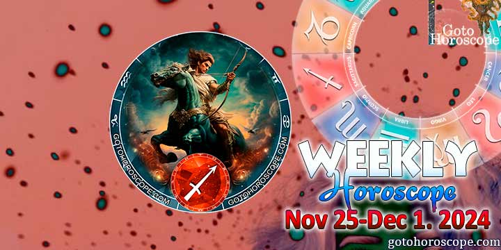 Sagittarius week horoscope November 25—December 1, 2024