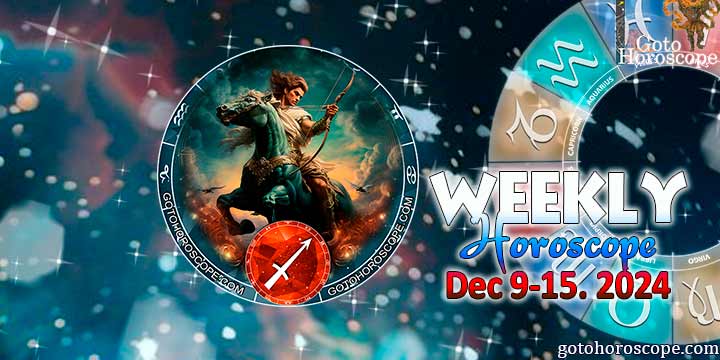 Sagittarius week horoscope December 9—15, 2024