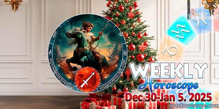 Sagittarius week horoscope December 30—January 5, 2025