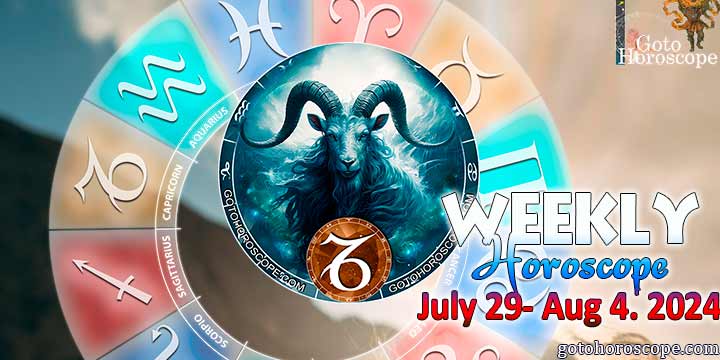 Capricorn week horoscope July 29—4, 2024