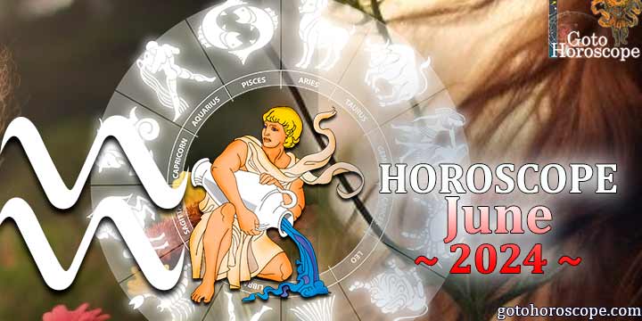 Aquarius monthly Horoscope for June 2024 