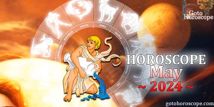 Aquarius monthly Horoscope for May 2024 