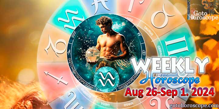 Aquarius week horoscope August 26—September 1, 2024