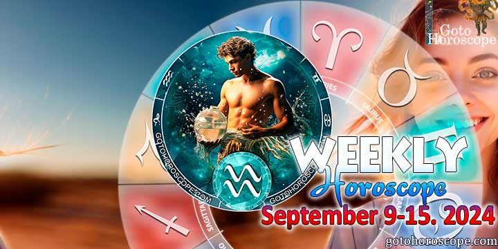 Aquarius week horoscope September 9—15, 2024