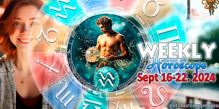 Aquarius week horoscope September 16—22, 2024