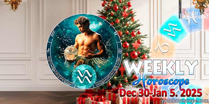 Aquarius week horoscope December 30—January 5, 2025