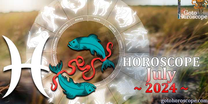 Pisces monthly Horoscope for July 2024 