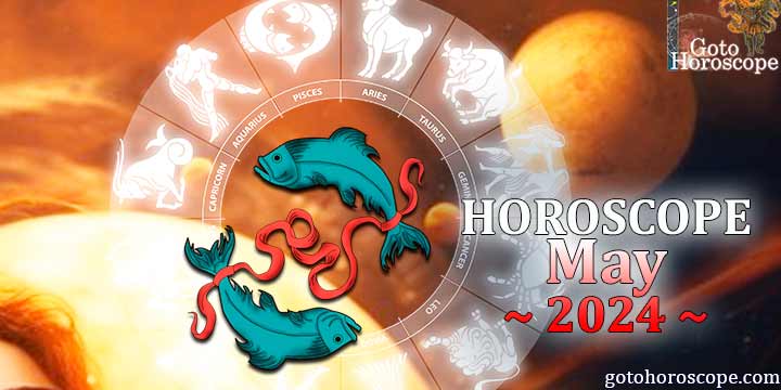 Pisces monthly Horoscope for May 2024 