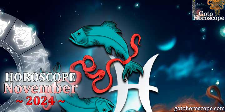 Pisces monthly Horoscope for November 2024 