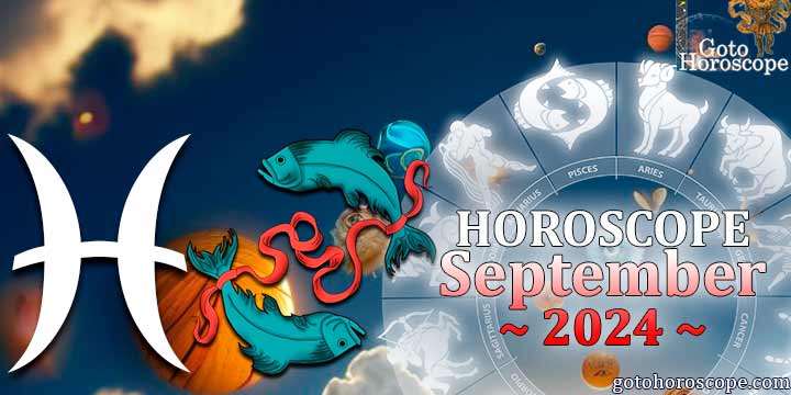 Pisces monthly Horoscope for September 2024 