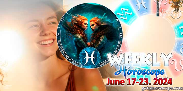 Pisces week horoscope June 17—23, 2024