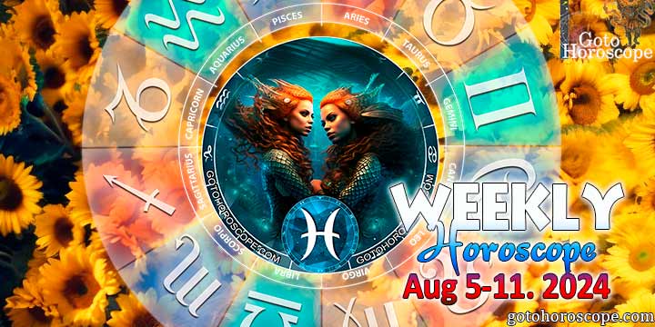 Pisces week horoscope August 5—11, 2024