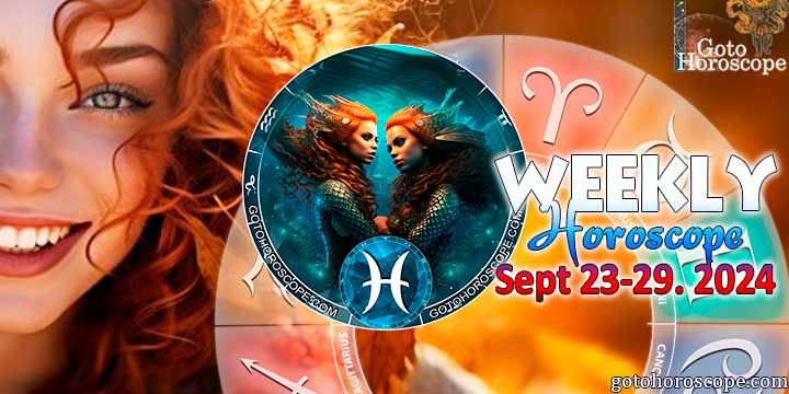 Pisces week horoscope September 23—29, 2024