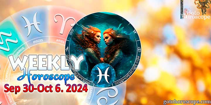 Pisces week horoscope September 30—6, 2024