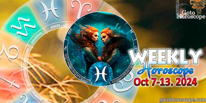 Pisces week horoscope October 7—13, 2024