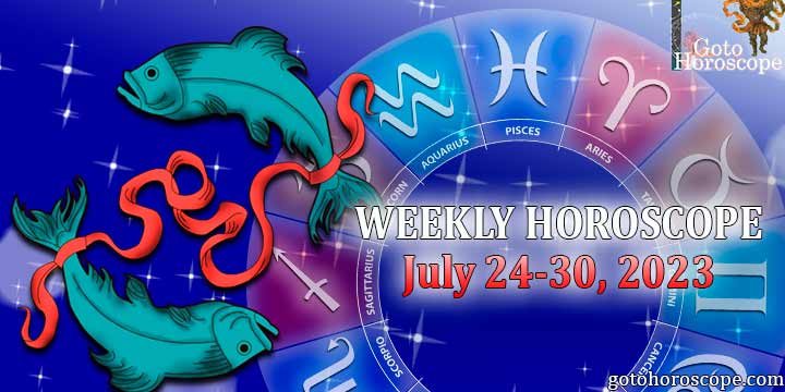 Pisces horoscope for the week July 24 30 2023 GotoHoroscope