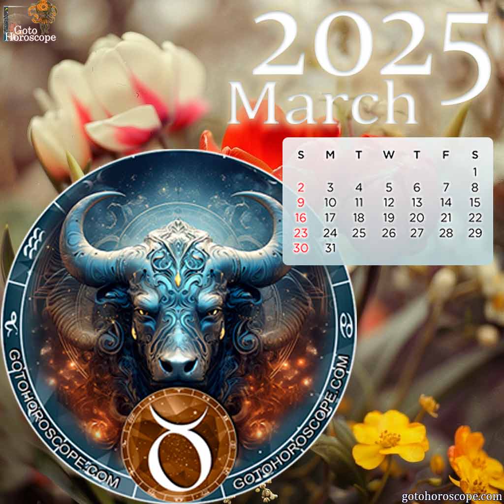 March 2025 Taurus Monthly Horoscope